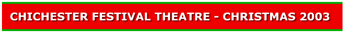 Chichester Festival Theatre - Christmas 2003
